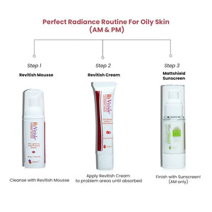 Safrin Skin Care routine for oily skin with Revitish Mousse, Revitish Cream, and Mattshield Sunscreen.